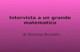 Intervista a un grande matematico di Simona Brasolin.