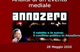 Analisi di un evento mediale 28 Maggio 2010 Il salotto e la scena: Il conflitto politico in AnnoZero.