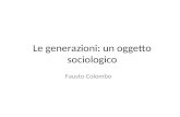 Le generazioni: un oggetto sociologico Fausto Colombo.