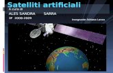 A cura di ALES SANDRA SARRA 3F 2008-2009 Satelliti artificiali Insegnante Adriana Lanza.