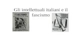 Gli intellettuali italiani e il fascismo. Nel 1925 con linstaurazione della dittatura il fascismo si dedicò a una capillare politica di indottrinamento.