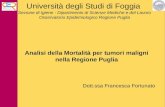 Analisi della Mortalità per tumori maligni nella Regione Puglia Università degli Studi di Foggia Sezione di Igiene - Dipartimento di Scienze Mediche e.