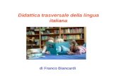 Didattica trasversale della lingua italiana di Franco Biancardi.