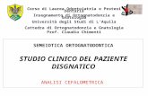 Corso di Laurea Odontoiatria e Protesi Dentaria Insegnamento di Ortognatodonzia e Gnatologia Università degli Studi di LAquila FACOLTA DI MEDICINA E CHIRURGIA.