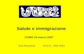 Salute e immigrazione COMO 24 marzo 2007 Ivan Moschetti NAGA - MILANO.