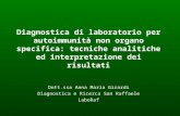 Diagnostica di laboratorio per autoimmunità non organo specifica: tecniche analitiche ed interpretazione dei risultati Dott.ssa Anna Maria Girardi Diagnostica.