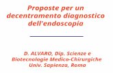 Proposte per un decentramento diagnostico dell'endoscopia D. ALVARO, Dip. Scienze e Biotecnologie Medico-Chirurgiche Univ. Sapienza, Roma.