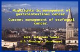 Highlights in management of gastrointestinal cancer. Current management of esofageal cancer. Dott. Salvatore Tumolo U.O. Oncologia (Pordenone) Roma, 11-12.
