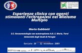 Marta Gubbiotti S.C. Oncoematologia con autotrapianto A.O. S. Maria, Terni Università degli Studi di Perugia Orvieto 20 - 22 novembre 2009 Esperienza clinica.