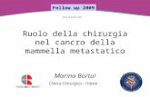 Ruolo della chirurgia nel cancro della mammella metastatico Marina Bortul Clinica Chirurgica - Trieste Roma, 29 gennaio 2009 Fellow up 2009 O SPEDALI R.