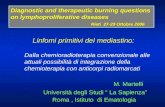 M. Martelli M. Martelli Università degli Studi La Sapienza Roma, Istituto di Ematologia Diagnostic and therapeutic burning questions on lymphoproliferative.
