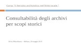 Corso Il Servizio archivistico nellEnte locale Silvia Miscellaneo - Belluno, 26 maggio 2010 Consultabilità degli archivi per scopi storici.