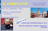 IL CONFLITTO 24 - 25 novembre 2012 LORETO - AUDITORIUM ILLIRICO P.zza della Madonna Vi esorto ad essere apostoli di pace e riconciliazione Don Giacomo.