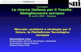 Mercato: problemi e strategie per il futuro, la Piattaforma Tecnologica europea Massimiliano Croci Responsabile dellArea Tecnologia e Ambiente Associazione.