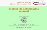 Progetto MODA-ML Biella, 30 novembre 2001 Sistema di interscambio messaggi Luca Mainetti HOC - Hypermedia Open Center Dipartimento di Elettronica e Informazione.