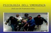 PSICOLOGIA DELLEMERGENZA Dott.ssa De Francesco Rita.