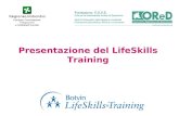 Presentazione del LifeSkills Training. Il LifeSkills Training (LST) è un programma di prevenzione di abuso di sostanze validato scientificamente e dimostratosi.
