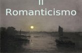 Il Romanticismo. tensione struggente verso linfinito, lassoluto, la totalità streben luomo è un eterno viandante, un inquieto ricercatore.