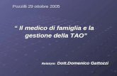 Pozzilli 29 ottobre 2005 Il medico di famiglia e la Il medico di famiglia e la gestione della TAO gestione della TAO Relatore: Dott.Domenico Gattozzi Relatore: