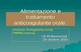 Alimentazione e trattamento anticoagulante orale. Antonio Tartaglione,mmg FIMMG Isernia I.N.M.Neuromed 29 ottobre 2005.