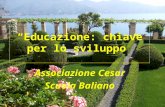 Educazione: chiave per lo sviluppo Associazione Cesar Scuola Baliano.