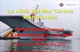 1 La sfida del Mar Cinese Meridionale Polis Mediterranea Il Mediterraneo e gli altri Mari Roma, Venerdì 20 Aprile 2012 Dr. Stefano Felician Beccari, IASD.
