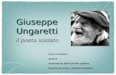 Giuseppe Ungaretti il poeta soldato Cosa ricordare : guerra importanza della parola poetica brevità dei testi e frammentazione.