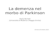 La demenza nel morbo di Parkinson Paolo Nichelli (Università di Modena e Reggio Emilia) Ferrara 26 ottobre 2012.