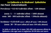 Le Epilessie e le Sindromi Epilettiche Nei Paesi Industrializzati: dellEpilessia Prevalenza = 0.5-0.9 individui affetti / 100 abitanti (ossia 5 - 9 individui.