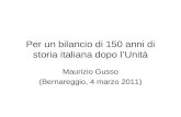 Per un bilancio di 150 anni di storia italiana dopo lUnità Maurizio Gusso (Bernareggio, 4 marzo 2011)