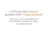 LOfficina dello storico presso lASP Golgi-Redaelli Maurizio Gusso, presidente di IRIS (Milano, Archivio di Stato, 21 ottobre 2013)