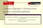 Cultura digitale e formazione storico-interdisciplinare Milano – 8 marzo 2012 Piattaforme digitali: unopportunità per riorganizzare il curricolo? Riflessioni.