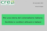 28 novembre 2011 Anna Di Sapio Per una storia del colonialismo italiano: Scrittrici e scrittori africani e italiani.