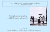 I.C.S. Alberto Burri – Trestina - Città di Castello 6 -7 -8 settembre 2010 Relazione educativa e stili di apprendimento A cura di: Paola Martinelli Ufficio.