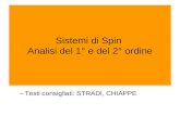 Sistemi di Spin Analisi del 1° e del 2° ordine –Testi consigliati: STRADI, CHIAPPE.