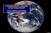 I cambiamenti climatici sono importanti? Martin Hedberg, metereologo Centro metereologico svedese.