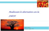 Alberto Perra Perugia, maggio 2012 Analizzare le alternative con la SWOT.