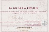 DA GALILEO A EINSTEIN Esperienze di comunicazione della fisica e dellastronomia a ragazzi tra i 9 e i 14 anni Relatore: Cristina Olivotto Autori: Davide.