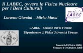 1 Il LABEC, ovvero la Fisica Nucleare per i Beni Culturali Incontri di Fisica 2008, Frascati 1-3 Ottobre 2008 Lorenzo Giuntini – Mirko Massi LABEC - Sezione.