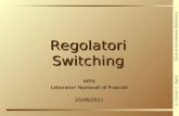 G. Corradi, C. Paglia Corso di Simulazione Elettronica Regolatori Switching INFN Laboratori Nazionali di Frascati 20/06/2011.