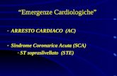 Emergenze Cardiologiche -ARRESTO CARDIACO (AC) -Sindrome Coronarica Acuta (SCA) -ST sopraslivellato (STE)
