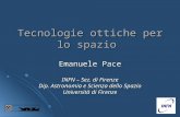 Tecnologie ottiche per lo spazio Emanuele Pace INFN – Sez. di Firenze Dip. Astronomia e Scienza dello Spazio Università di Firenze.