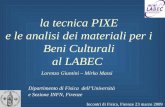 La tecnica PIXE e le analisi dei materiali per i Beni Culturali al LABEC Lorenzo Giuntini – Mirko Massi Dipartimento di Fisica dellUniversità e Sezione.