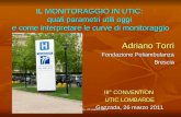 IL MONITORAGGIO IN UTIC: quali parametri utili oggi e come interpretare le curve di monitoraggio Adriano Torri Fondazione Poliambulanza Brescia III° CONVENTION.