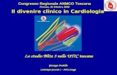 Il divenire clinico in Cardiologia Congresso Regionale ANMCO Toscana Firenze, 31 Ottobre 2008 Giuseppe Fradella Cardiologia Generale 1 – AOU Careggi Lo.