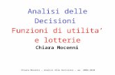 Chiara Mocenni – Analisi dlle Decisioni – aa. 2009-2010 Analisi delle Decisioni Funzioni di utilita e lotterie Chiara Mocenni.