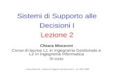 Chiara Mocenni - Sistemi di Supporto alle Decisioni I – aa. 2007-2008 Sistemi di Supporto alle Decisioni I Lezione 2 Chiara Mocenni Corso di laurea L1.