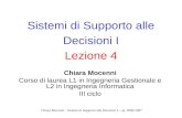 Chiara Mocenni - Sistemi di Supporto alle Decisioni I – aa. 2006-2007 Sistemi di Supporto alle Decisioni I Lezione 4 Chiara Mocenni Corso di laurea L1.