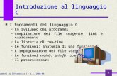 Fondamenti di Informatica I a.a. 2008-09 1 Introduzione al linguaggio C I fondamenti del linguaggio C Lo sviluppo dei programmi Compilazione dei file sorgente,