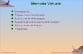 Silberschatz, Galvin and Gagne 2002 10.1 Operating System Concepts Memoria Virtuale Background Paginazione su richiesta Sostituzione delle pagine Algoritmi.